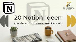20 Notion-Ideen die du sofort umsetzten kannst